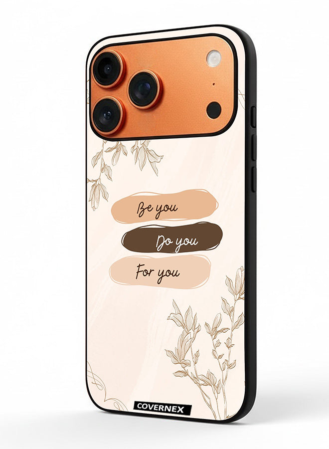 Apple iPhone 17 Pro Max Protective Case Cover Printed Featuring Self Empowerment Be You Do You For You