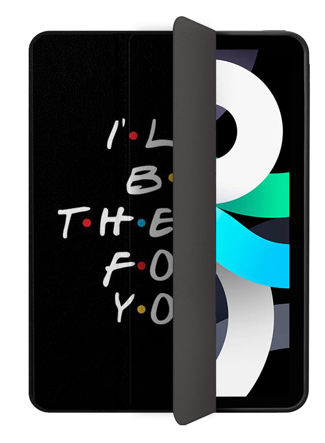 Apple iPad Air 10.9 4th generation Case Cover I Will Be There For You