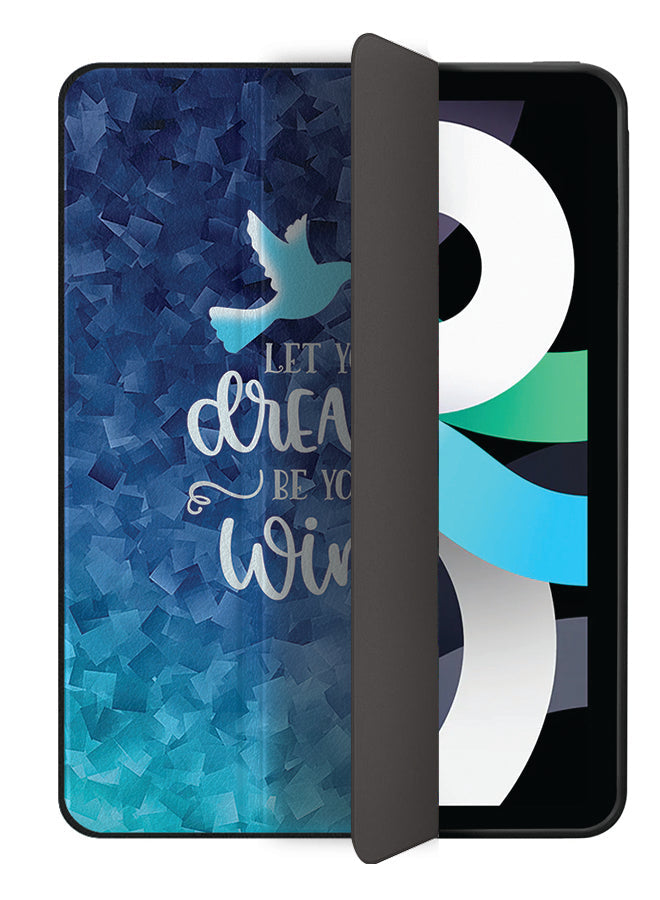 Apple iPad Air 10.9 4th generation Case Cover Let Your Dreams Be Your Wings