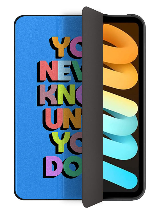 Apple iPad mini 6th generation Case Cover You Never Know Until You Do It