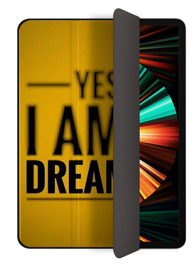 Apple iPad Pro 12.9 (2022) Case Cover Yes I Am A Dreamer