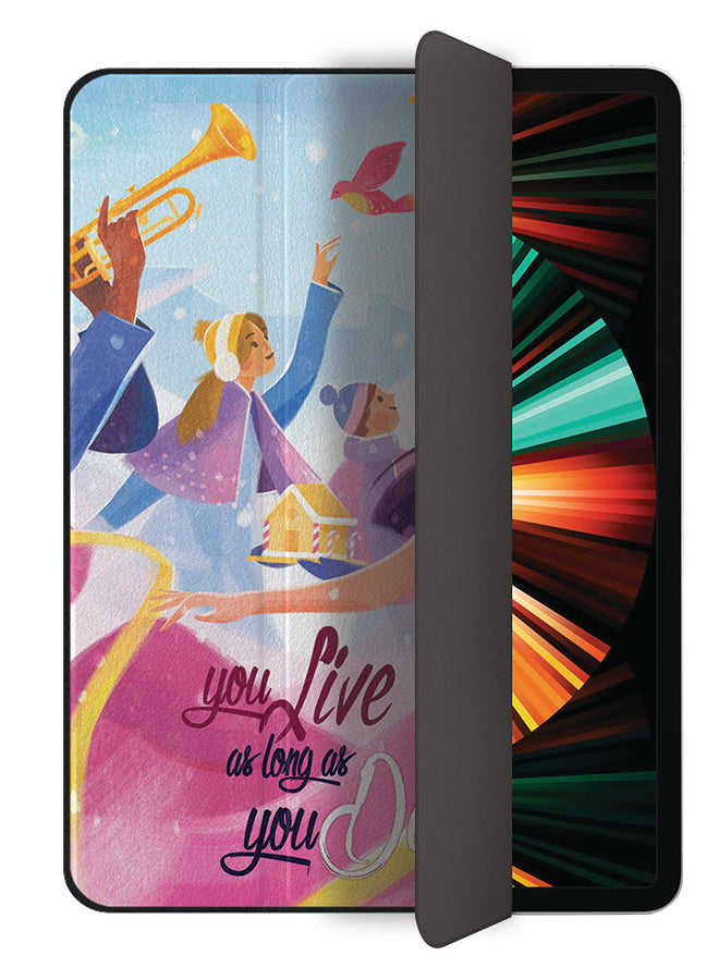 Apple iPad Pro 12.9 (2022) Case Cover You Live As Long As You Dance