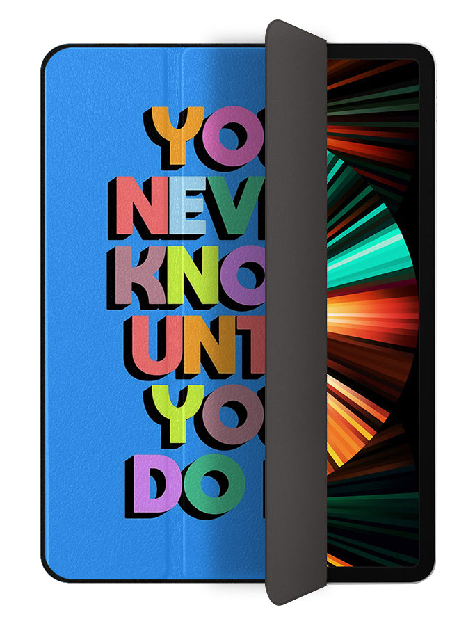 Apple iPad Pro 12.9 (2022) Case Cover You Never Know Until You Do It